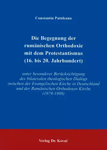 Patuleanu: Die Begegnungen der rumänischen Orthodoxie mit dem Protestantismus (16. bis 20. Jahrhundert)