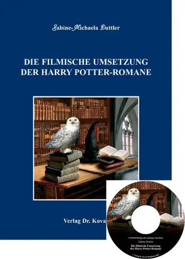 Sabine-Michaela Duttler: Die filmische Umsetzung der Harry Potter-Romane