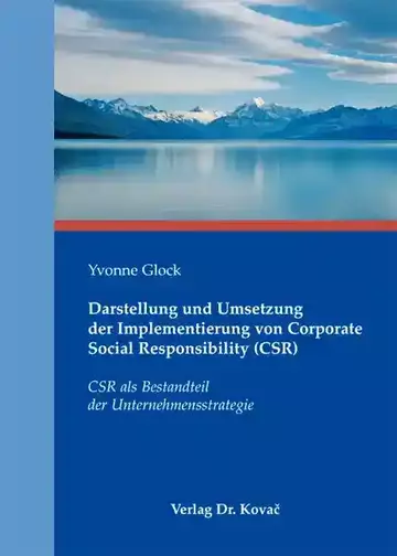 Yvonne Glock: Darstellung und Umsetzung der Implementierung von Corporate Social Responsibility (CSR)