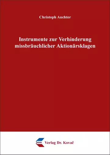 Christoph Auchter: Instrumente zur Verhinderung missbräuchlicher Aktionärsklagen
