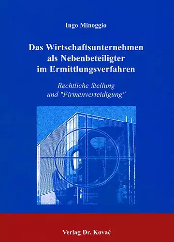 Minoggio: Das Wirtschaftsunternehmen als Nebenbeteiligter im Ermittlungsverfahren
