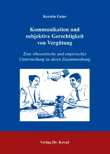 Kerstin Geier: Kommunikation und subjektive Gerechtigkeit von Vergütung