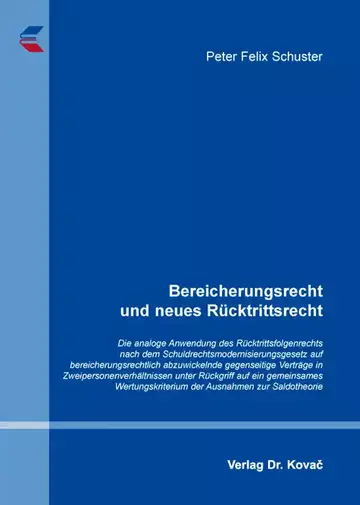Peter Felix Schuster: Bereicherungsrecht und neues Rücktrittsrecht