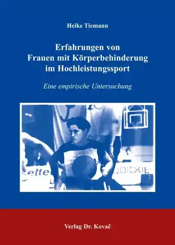Heike Tiemann: Erfahrungen von Frauen mit Körperbehinderung im Hochleistungssport