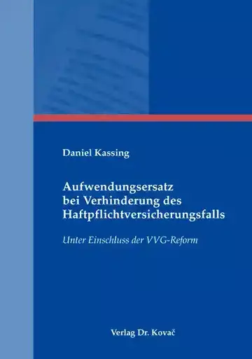 Daniel Kassing: Aufwendungsersatz bei Verhinderung des Haftpflichtversicherungsfalls
