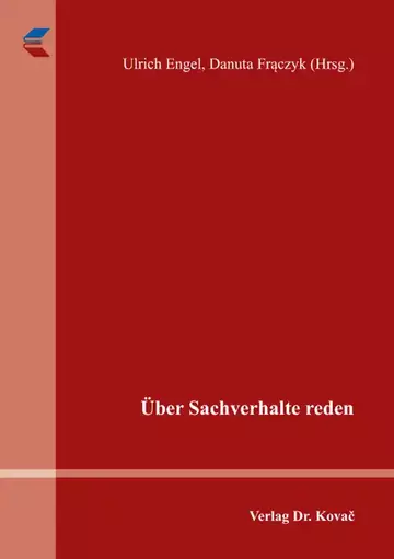 Ulrich Engel, Danuta Frączyk (Hrsg.): Über Sachverhalte reden