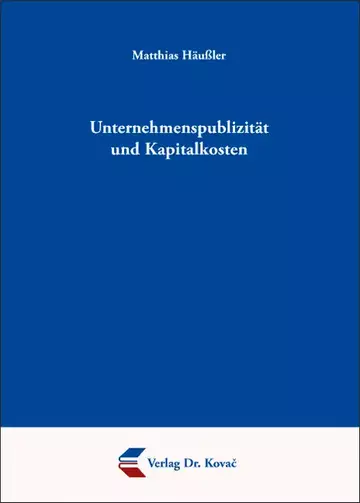 Matthias Häußler: Unternehmenspublizität und Kapitalkosten