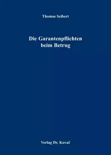 Thomas Seibert: Die Garantenpflichten beim Betrug