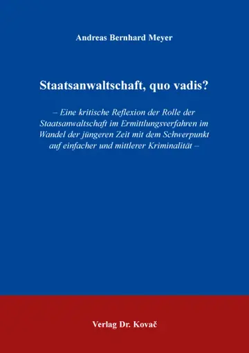 Andreas Bernhard Meyer: Staatsanwaltschaft, quo vadis?