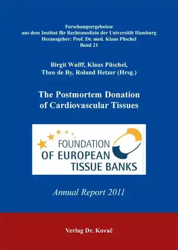Birgit Wulff, Klaus Püschel, Theo de By, Roland Hetzer (Hrsg.): The Postmortem Donation of Cardiovascular Tissues