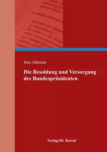 Jens Aßmann: Die Besoldung und Versorgung des Bundespräsidenten