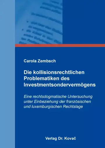 Carola Zembsch: Die kollisionsrechtlichen Problematiken des Investmentsondervermögens