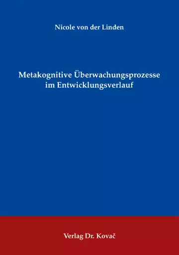 Nicole von der Linden: Metakognitive Überwachungsprozesse im Entwicklungsverlauf