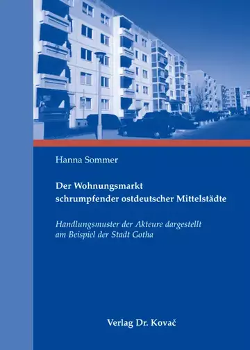Hanna Sommer: Der Wohnungsmarkt schrumpfender ostdeutscher Mittelstädte
