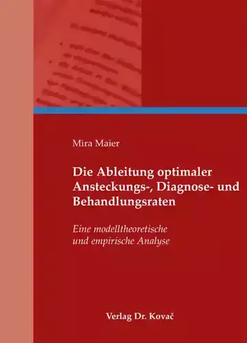Mira Maier: Die Ableitung optimaler Ansteckungs-, Diagnose- und Behandlungsraten