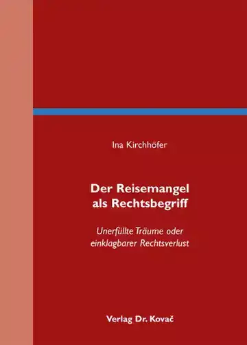 Ina Kirchhöfer: Der Reisemangel als Rechtsbegriff