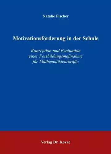 Natalie Fischer: Motivationsförderung in der Schule