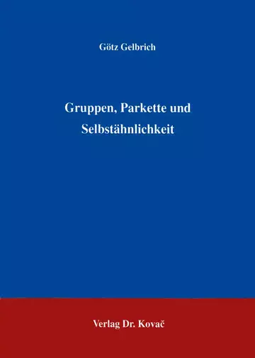 Gelbrich: Gruppen, Parkette und Selbstähnlichkeit