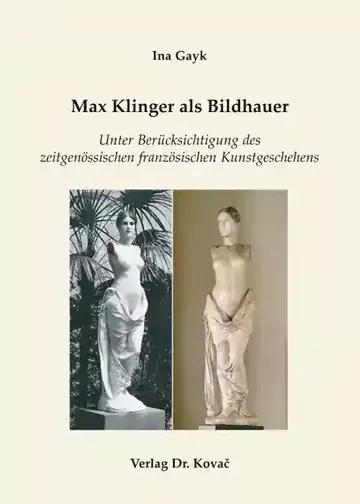 Ina Gayk: Max Klinger als Bildhauer