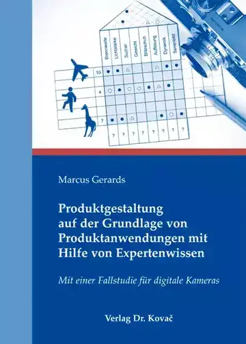 Marcus Gerards: Produktgestaltung auf der Grundlage von Produktanwendungen mit Hilfe von Expertenwissen