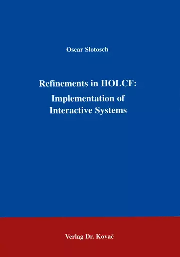 Slotosch: Refinements in HOLCF: Implementation of Interactive Systems