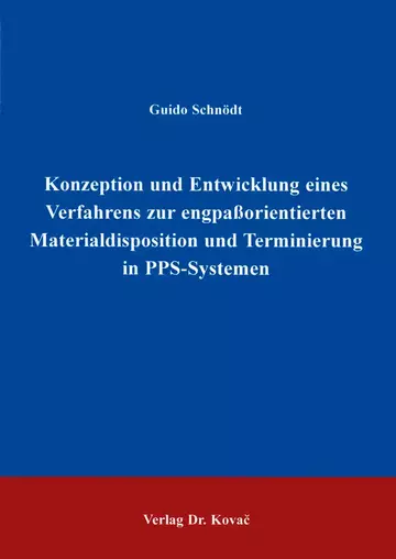 Schnödt: Konzeption und Entwicklung eines Verfahrens zur engpaßorientierten Materialdisposition und Terminierung in PPS-Systemen