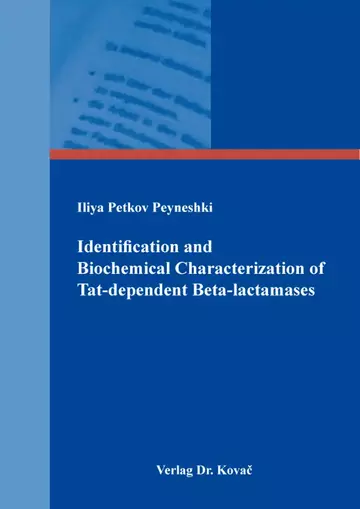 Iliya Petkov Peyneshki: Identification and Biochemical Characterization of Tat-dependent Beta-lactamases