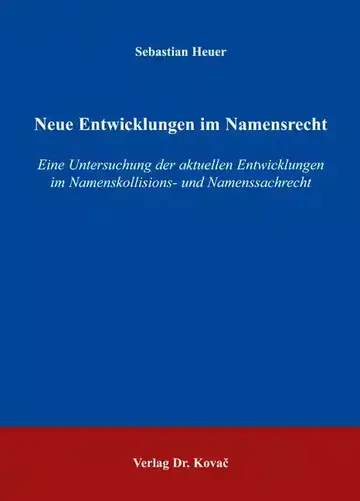 Sebastian Heuer: Neue Entwicklungen im Namensrecht