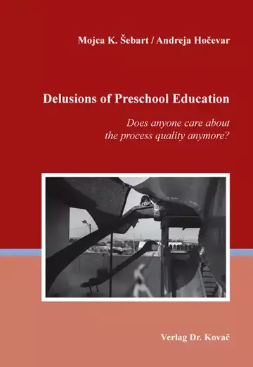 Mojca K. Šebart / Andreja Hočevar: Delusions of Preschool Education