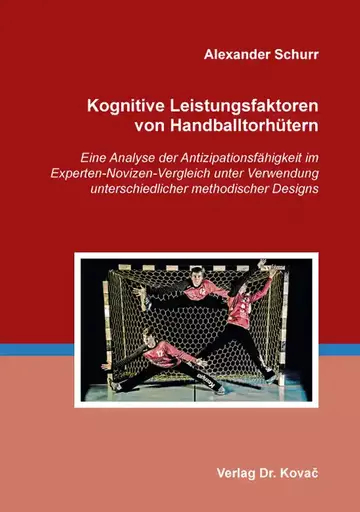 Alexander Schurr: Kognitive Leistungsfaktoren von Handballtorhütern