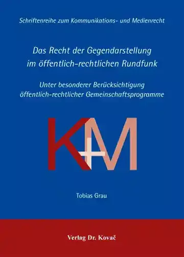 Tobias Grau: Das Recht der Gegendarstellung im öffentlich-rechtlichen Rundfunk