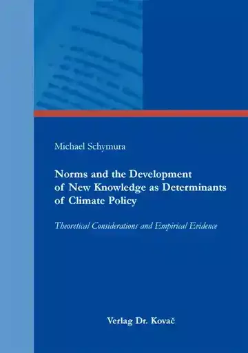 Michael Schymura: Norms and the Development of New Knowledge as Determinants of Climate Policy