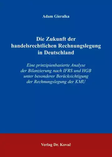 Adam Gierałka: Die Zukunft der handelsrechtlichen Rechnungslegung in Deutschland