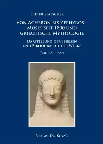 Dieter Spatschek: Von Acheron bis Zephyros – Musik seit 1800 und griechische Mythologie