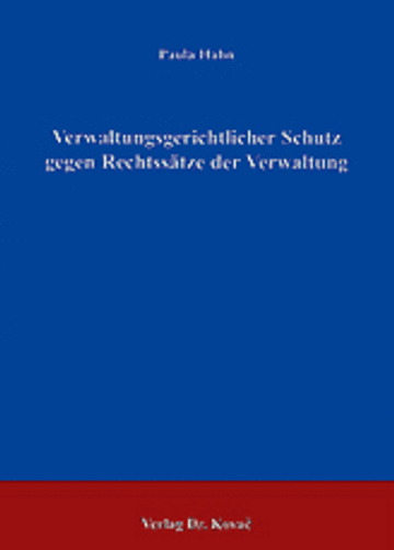 Hahn: Verwaltungsgerichtlicher Schutz gegen Rechtssätze der Verwaltung