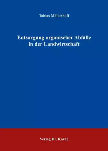 Tobias Möllenhoff: Entsorgung organischer Abfälle in der Landwirtschaft