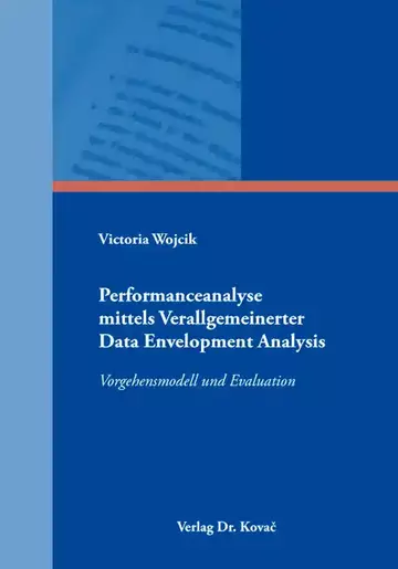 Victoria Wojcik: Performanceanalyse mittels Verallgemeinerter Data Envelopment Analysis