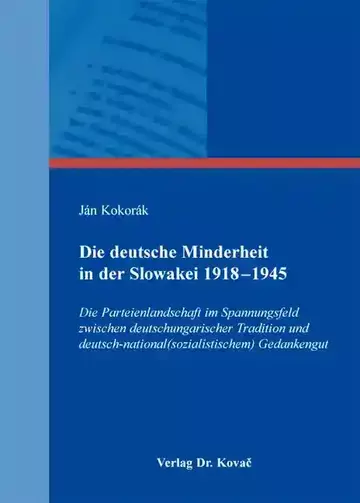 Ján Kokorák: Die deutsche Minderheit in der Slowakei 1918–1945