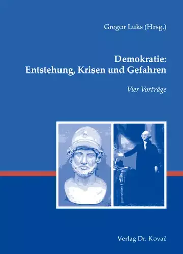 Gregor Luks (Hrsg.): Demokratie: Entstehung, Krisen und Gefahren