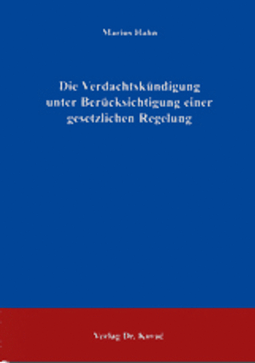 Hahn: Die Verdachtskündigung unter Berücksichtigung einer gesetzlichen Regelung