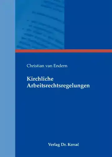 Christian van Endern: Kirchliche Arbeitsrechtsregelungen