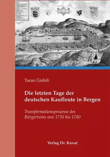 Turan Gizbili: Die letzten Tage der deutschen Kaufleute in Bergen