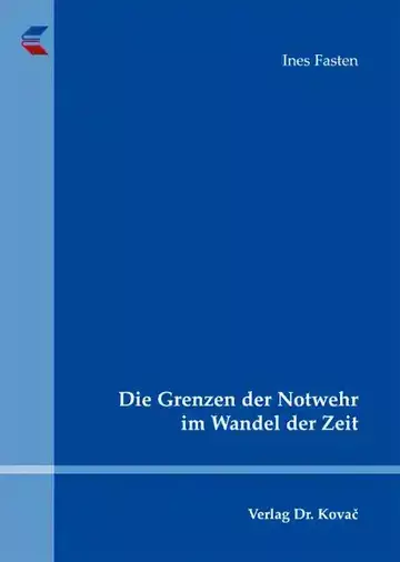 Ines Fasten: Die Grenzen der Notwehr im Wandel der Zeit