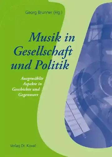 Georg Brunner (Hg.): Musik in Gesellschaft und Politik