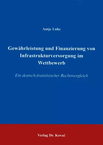 Luke: Gewährleistung und Finanzierung von Infrastrukturversorgung im Wettbewerb
