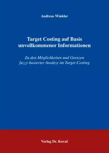 Andreas Winkler: Target Costing auf Basis unvollkommener Informationen