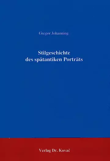 Johanning: Stilgeschichte des spätantiken Porträts