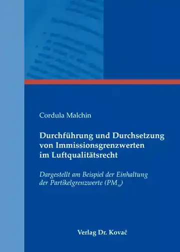 Cordula Malchin: Durchführung und Durchsetzung von Immissionsgrenzwerten im Luftqualitätsrecht