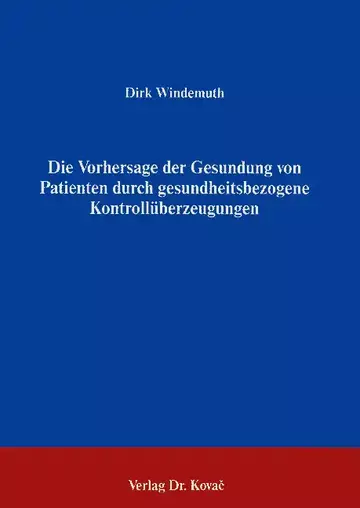 Windemuth: Die Vorhersage der Gesundung von Patienten durch gesundheitsbezogene Kontrollüberzeugungen