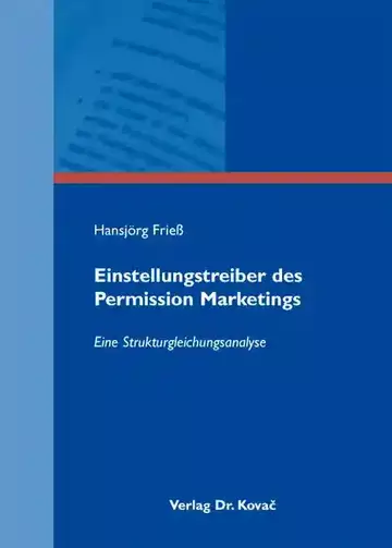 Hansjörg Frieß: Einstellungstreiber des Permission Marketings